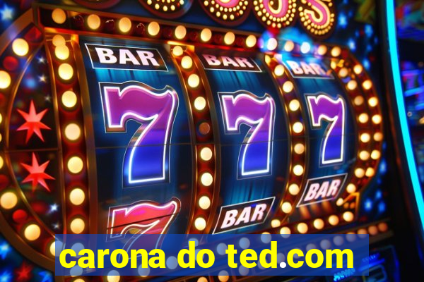 carona do ted.com